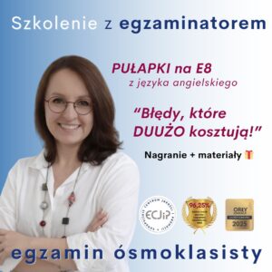 "Błędy, które dużo kosztują." Jak uniknąć pułapek na egzaminie ósmoklasisty z języka angielskiego - nagranie szkolenia do egzaminu ósmoklasisty