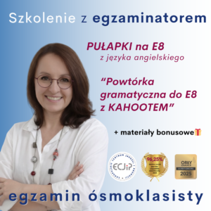 "Powtórka gramatyczna do E8 z Kahootem!" - szkolenie online z egzaminatorem