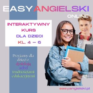 Easy-Angielski - Interaktywny kurs języka angielskiego dla dzieci z klas 4-6